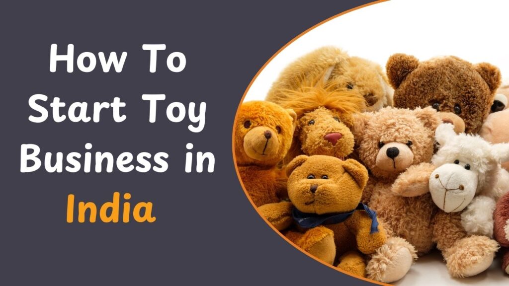 How To Start Toy Business in India
